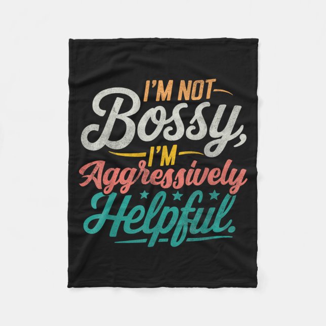 Not Bossy Aggressively Helpful Funny Sarcastic Fleece Blanket (Front)
