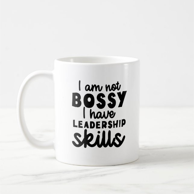 Not Bossy I have Leadership Skills, Funny Manager Coffee Mug (Left)
