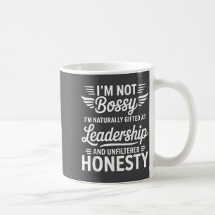 Not Bossy Leadership And Honesty Funny Saying Mens Coffee Mug