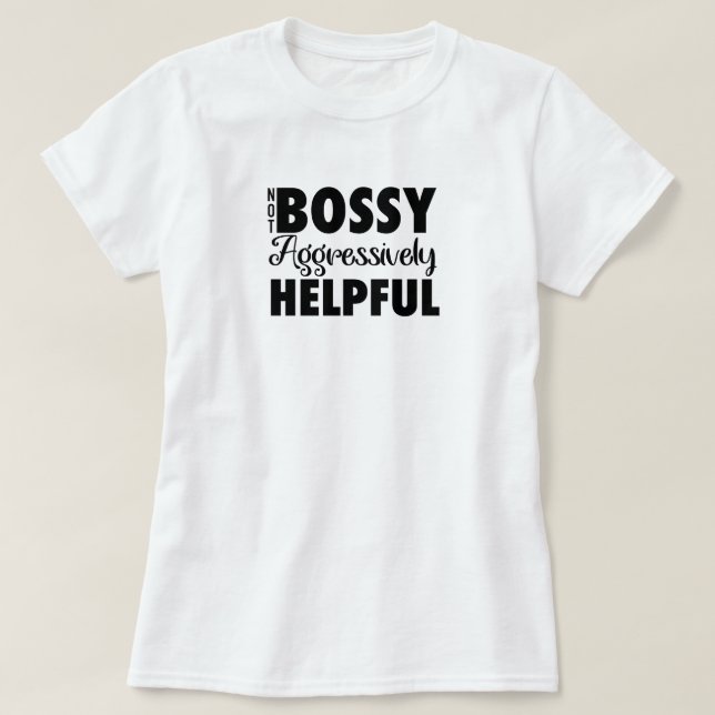 Not Bossy T-Shirt (Design Front)