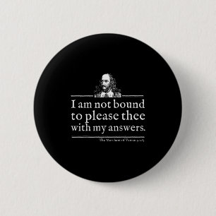 Not Bound To Please Shakespeare Quote Shirt Theate 6 Cm Round Badge
