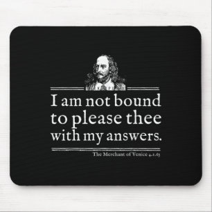 Not Bound To Please Shakespeare Quote Shirt Theate Mouse Mat
