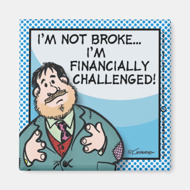 Not Broke Magnet (Front)