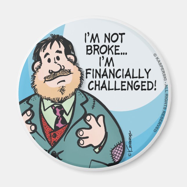 Not Broke Magnet (Front)