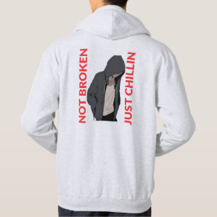 Not Broken. Just Chillin – Cool and Funny Design Hoodie