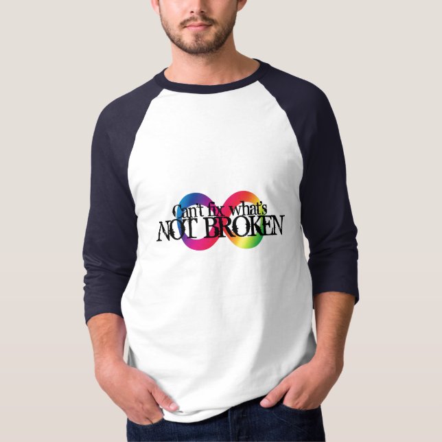 Not Broken - Neurodiversity T-Shirt (Front)