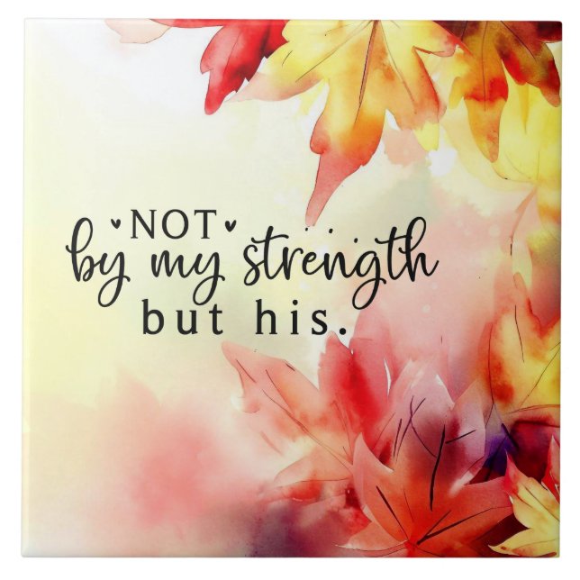 Not by my strength but His Christian Bible Quote Tile (Front)