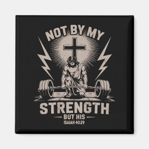 Not By My Strength But His Funny Christian Workout Magnet