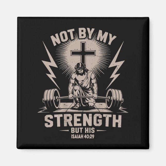 Not By My Strength But His Funny Christian Workout Magnet (Front)