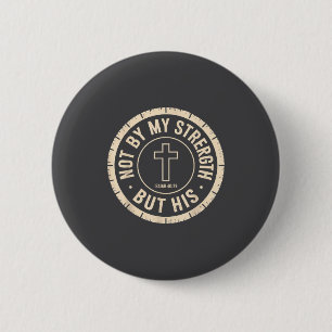 Not By My Strength But His Isaiah 40 29 Bible Vers 6 Cm Round Badge
