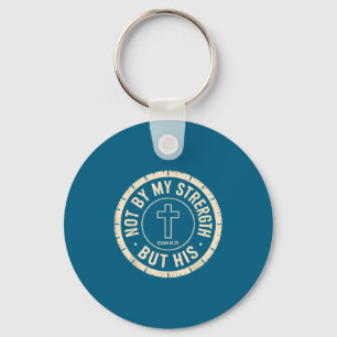Not By My Strength But His Isaiah 40 29 Bible Vers Key Ring