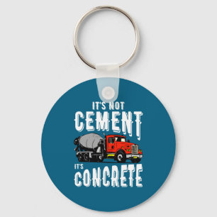 Not Cement Its Concrete Funny Concrete Mixer  Key Ring