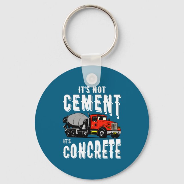 Not Cement Its Concrete Funny Concrete Mixer  Key Ring (Front)