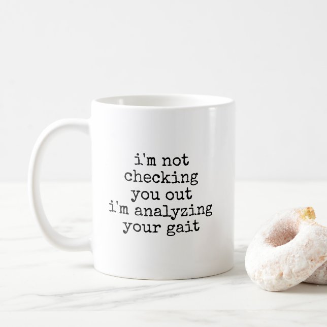 Not Checking You Out Funny Physical Therapy Coffee Mug (With Donut)