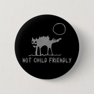 Not Child Friendly 6 Cm Round Badge