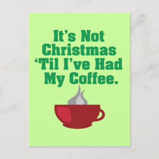 Not Christmas Until Coffee Holiday Postcard
