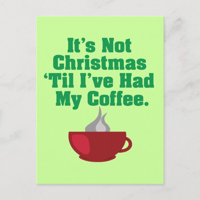 Not Christmas Until Coffee Holiday Postcard (Front)