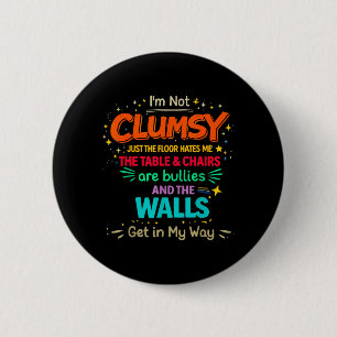 Not Clumsy Quote Humour Sarcastic Funny Saying Jok 6 Cm Round Badge