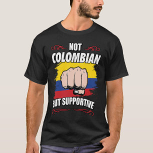 Not Colombian But Supportive Travel Tourist Colomb T-Shirt