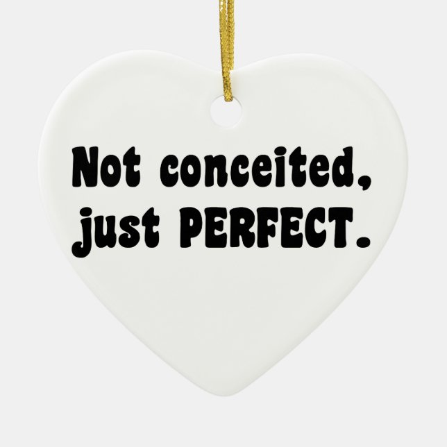 Not Conceited, Just Perfect Ceramic Tree Decoration (Front)