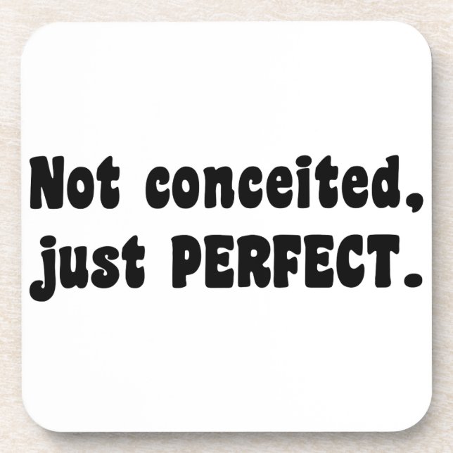 Not Conceited, Just Perfect Coaster (Front)