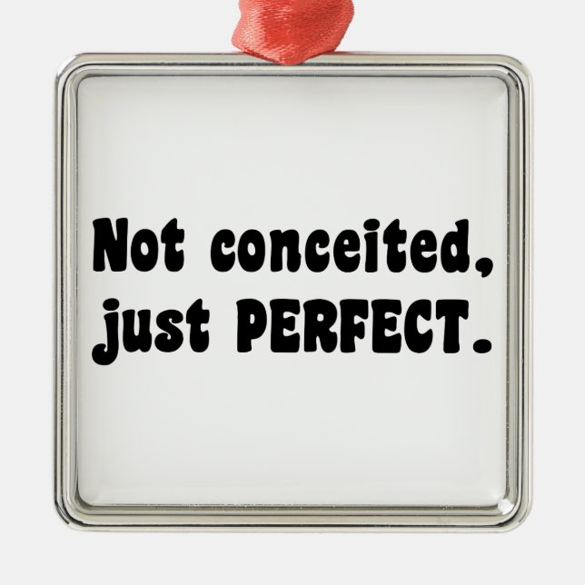 Not Conceited, Just Perfect Metal Tree Decoration (Front)