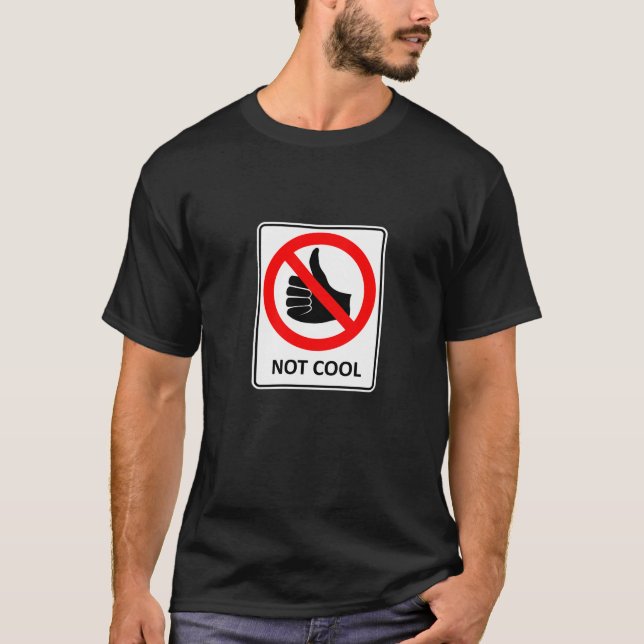 Not Cool Road Sign T-Shirt (Front)