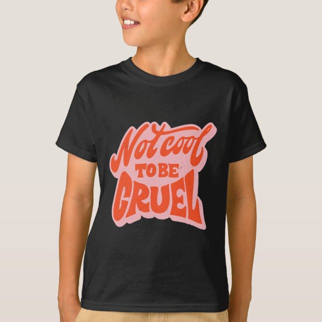 Not Cool To Be Cruel Mental Health Matters Positiv T-Shirt (Front)