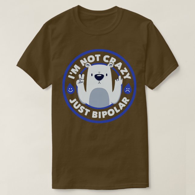 Not Crazy Bipolar Bear by Tobe Fonseca T-Shirt (Design Front)