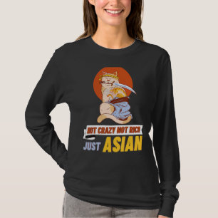 Not Crazy Not Rich Just Asian Cat Wth Samurai Swo T-Shirt