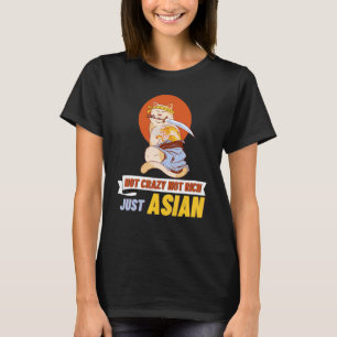 Not Crazy Not Rich Just Asian Cat Wth Samurai Swo T-Shirt