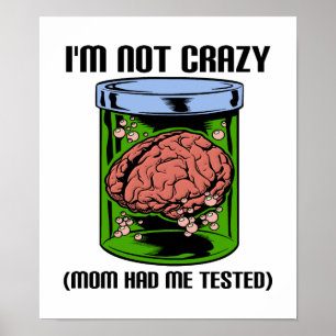 Not Crazy Tested Funny Poster