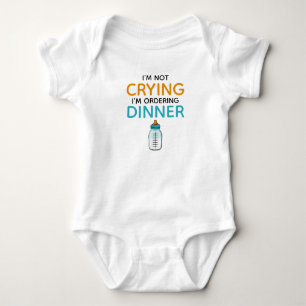 Not Crying Just Ordering Dinner Funny Baby Bodysuit