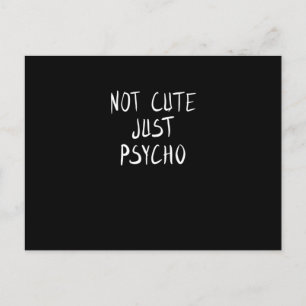 Not cute just psycho postcard