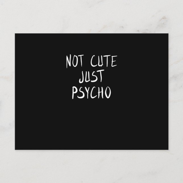 Not cute just psycho postcard (Front)