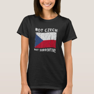 Not Czech But Supportive National Flag Inspiration T-Shirt