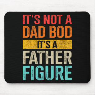 Not Dad Bod Father Figure For Fathers Day Birthday Mouse Mat