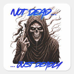 Not Dead Just Dead Square Sticker