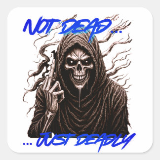 Not Dead Just Dead Square Sticker