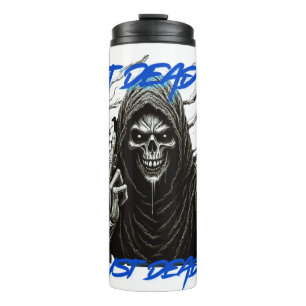 Not Dead Just Dead Thermal Tumbler