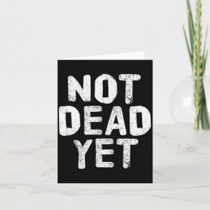 Not Dead Ye Funny Undead Zombie Veteran Card