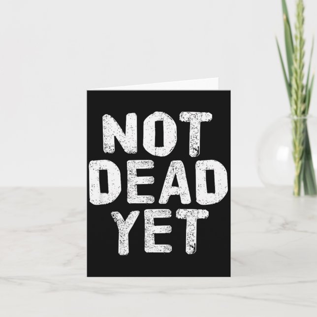 Not Dead Ye Funny Undead Zombie Veteran  Card (Front)