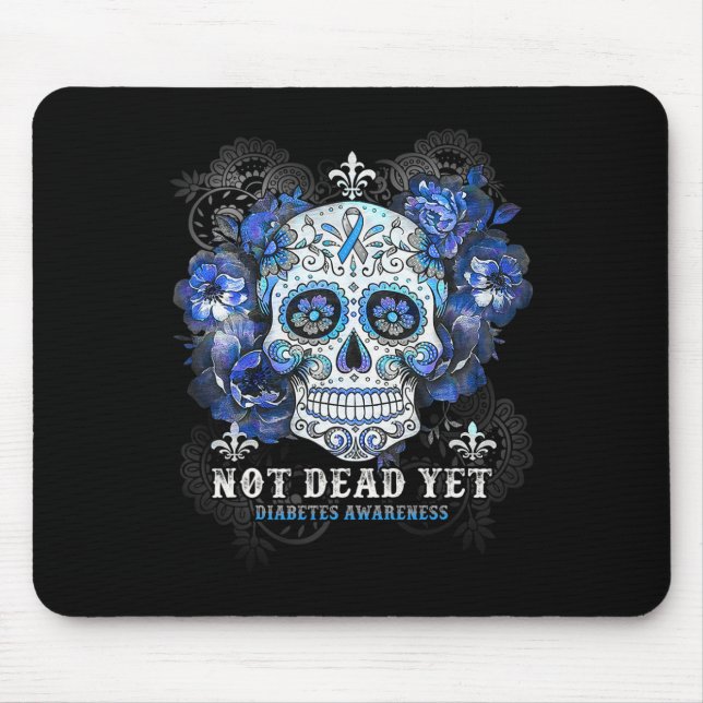 Not Dead Yet Diabetes Awareness Skull Flower Gift  Mouse Mat (Front)