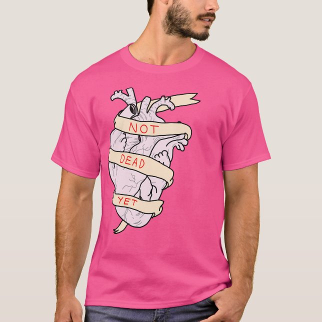 Not Dead Yet T-Shirt (Front)