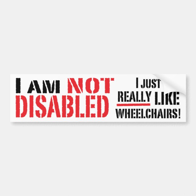 Not Disabled Bumper Sticker (Front)