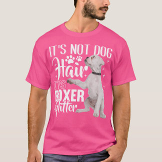 Not Dog Hair It'S Glitter White Boxer Dog T-Shirt