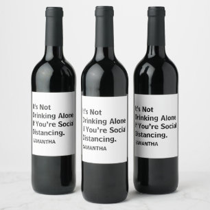 Not Drinking Alone If You're Social Distancing Fun Wine Label