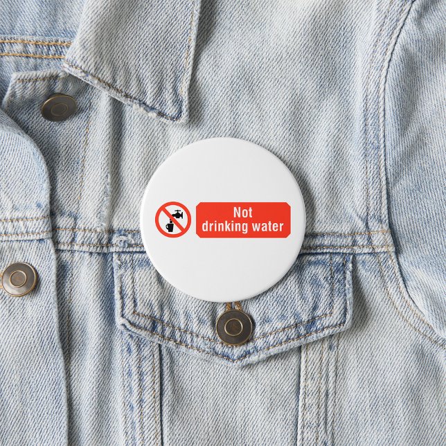 Not Drinking Water Safety Sign 7.5 Cm Round Badge (Creator Uploaded)