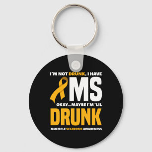 Not Drunk I Have Ms Fun Multiple Sclerosis Awarene Key Ring