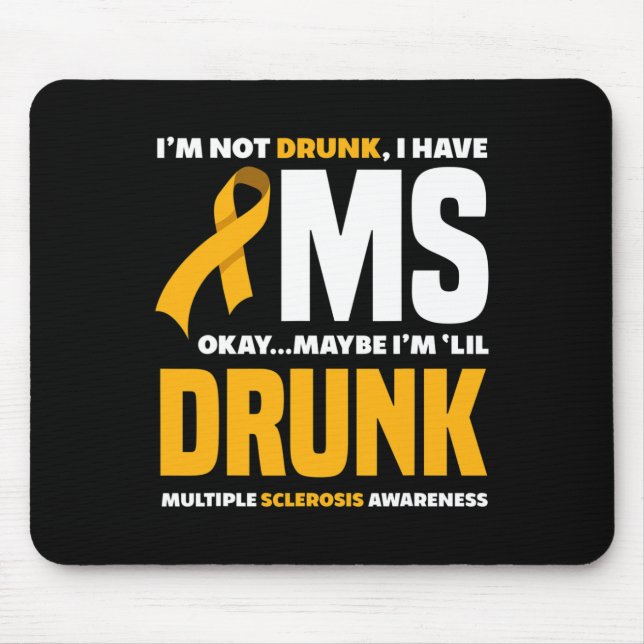 Not Drunk I Have Ms Fun Multiple Sclerosis Awarene Mouse Mat (Front)